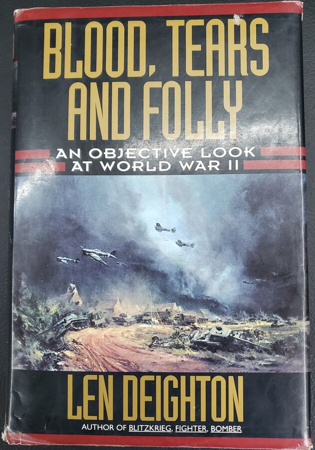 Blood, Tears and Folly: An Objective Look at World War II - Front Cover