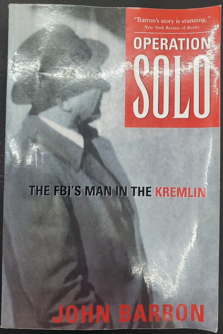 Operation Solo: The FBI's Man in the Kremlin
