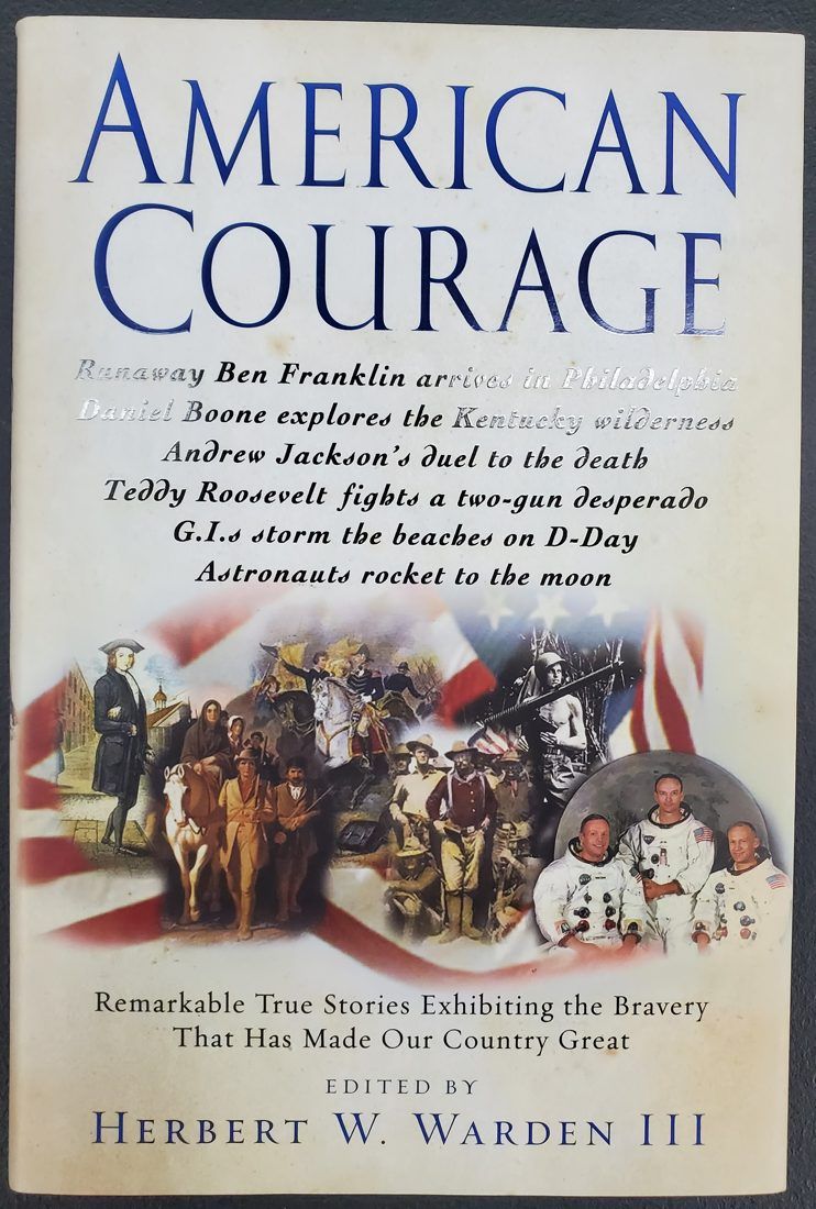 American Courage: Remarkable True Stories Exhibiting the Bravery That Has Made Our Country Great