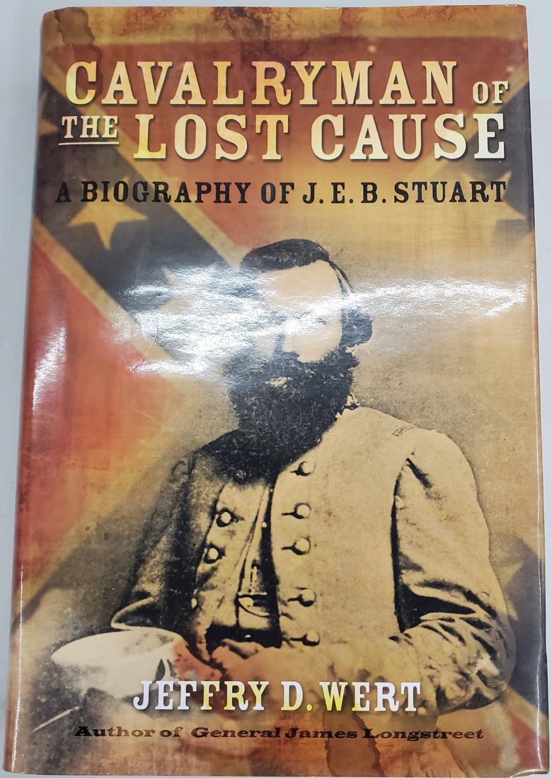 Cavalryman of the Lost Cause: A Biography of J. E. B. Stuart