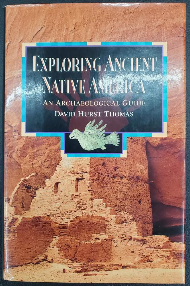 Exploring Ancient Native America: An Archaeological Guide