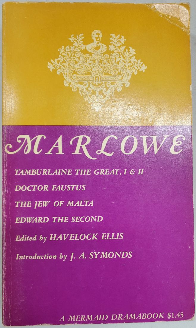Marlowe: Tamburlaine I & II, Doctor Faustus, The Jew of Malta, Edward the Second