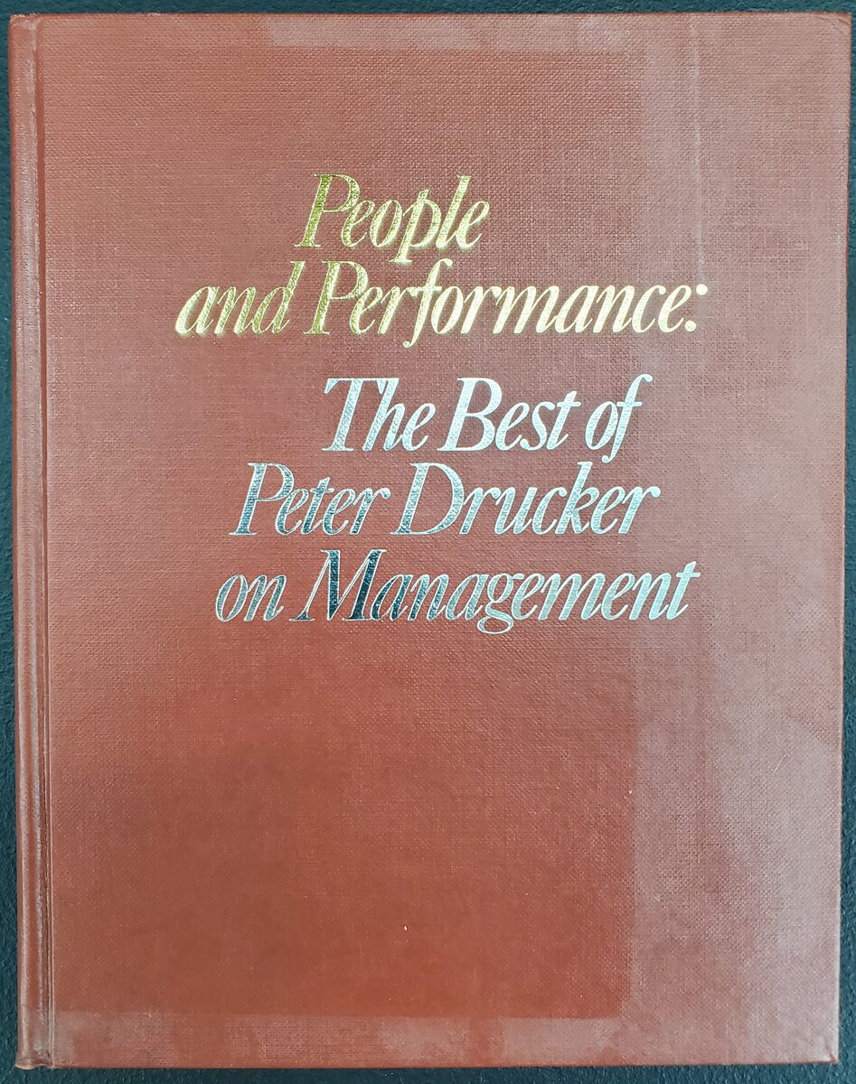 People and Performance: The Best of Peter Drucker on Management
