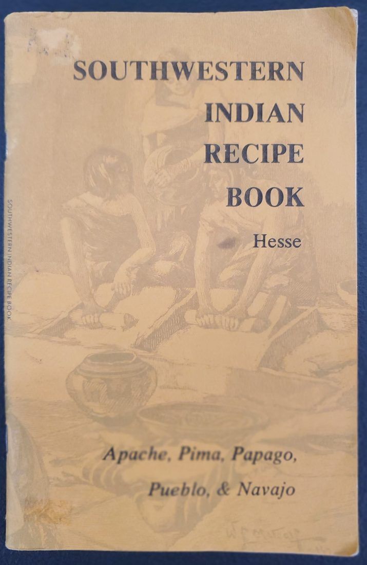 Southwestern Indian Recipe Book: Vol 1; Apache, Papago, Pima, Pueblo & Navajo