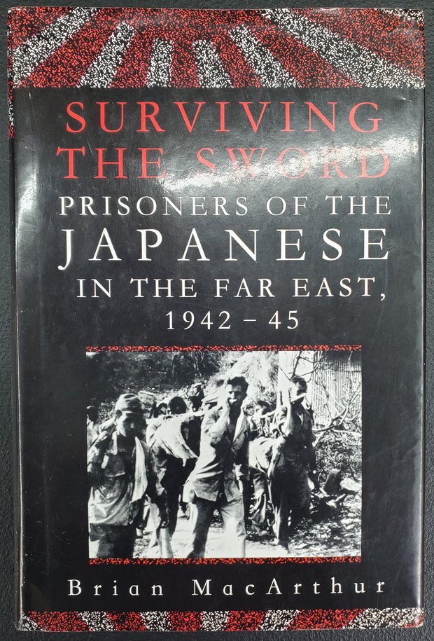 Surviving the Sword: Prisoners of the Japanese in the Far East 1942-45 — cover
