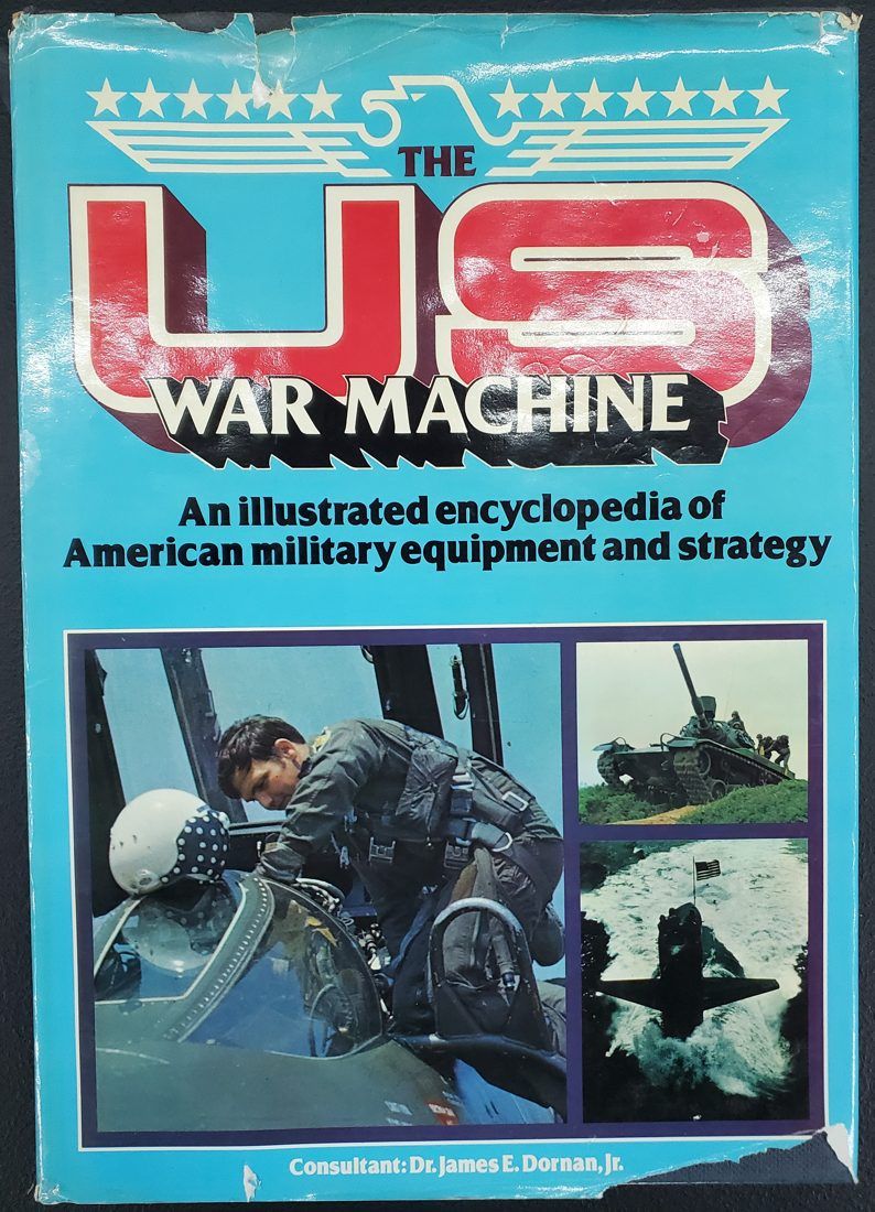 The US War Machine: An Illustrated Encyclopedia of American Military Equipment and Strategy